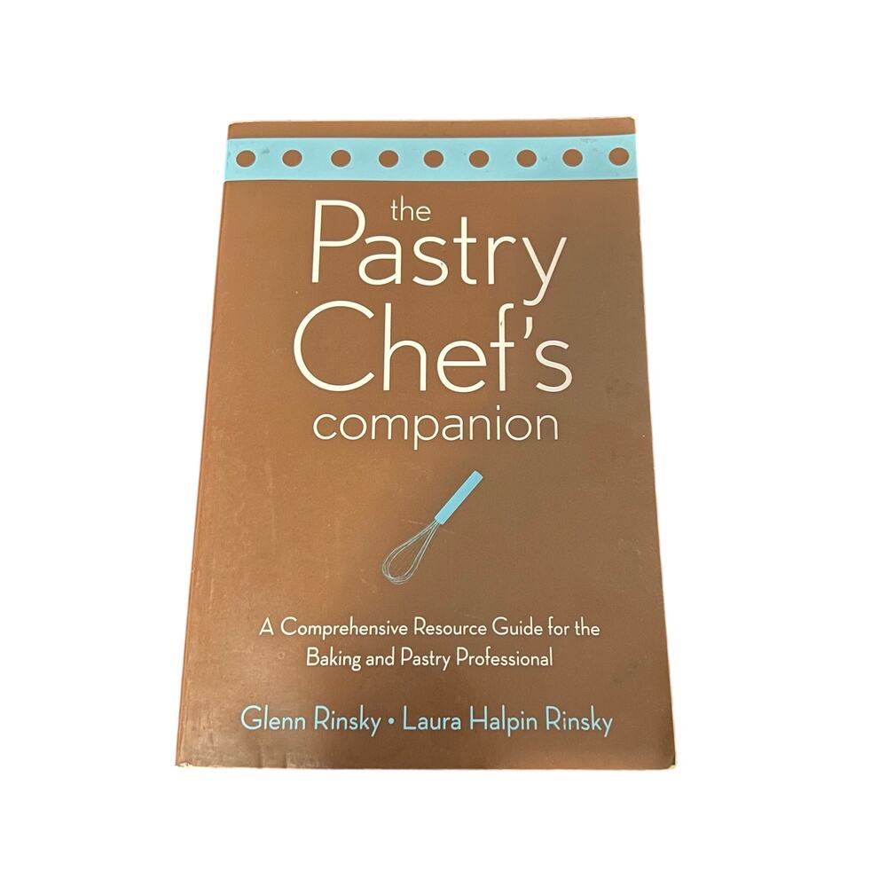 The Pastry Chef's Companion Book Resource Guide for Baking and Pastry Chef’s